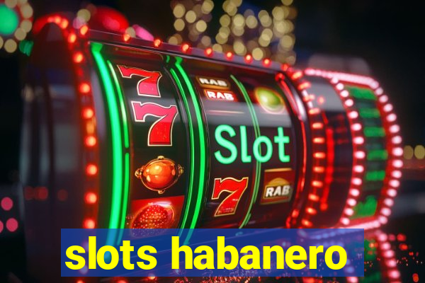 slots habanero