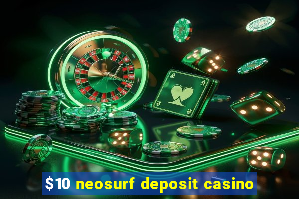 $10 neosurf deposit casino