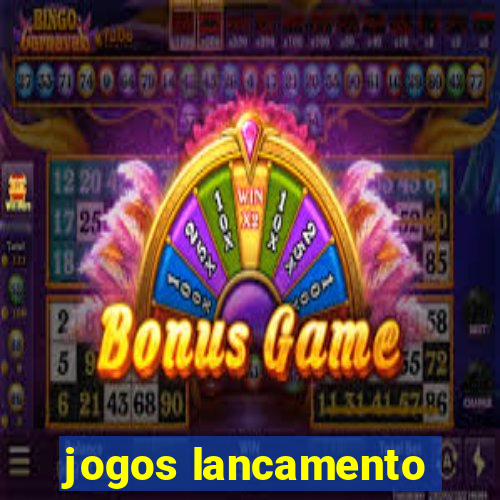 jogos lancamento