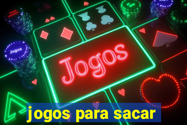 jogos para sacar