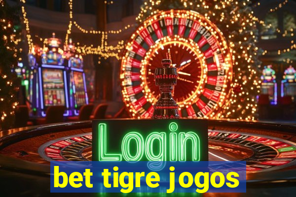 bet tigre jogos