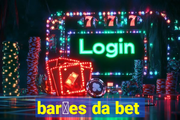 bar玫es da bet