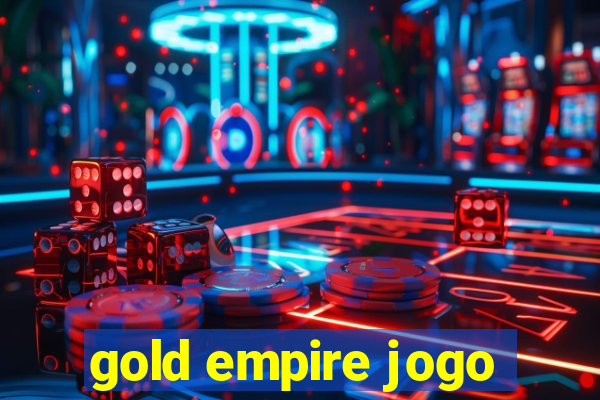 gold empire jogo