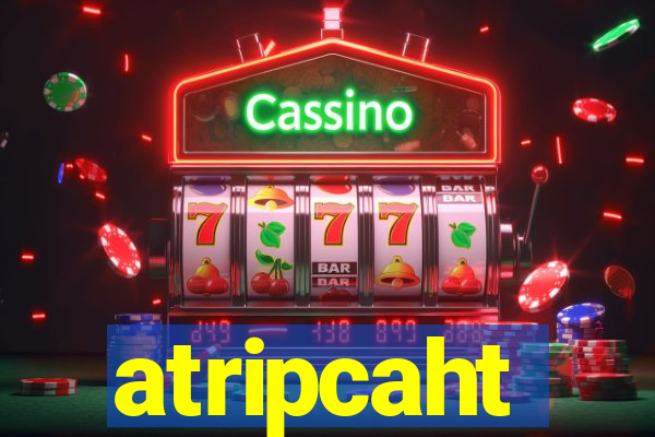 atripcaht