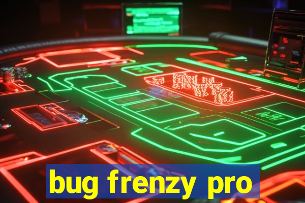 bug frenzy pro