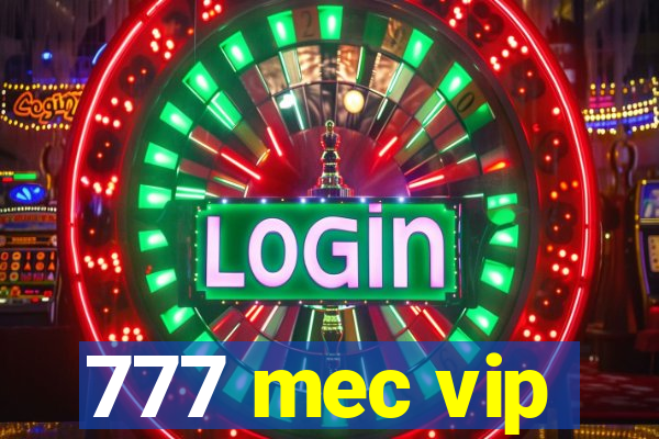 777 mec vip