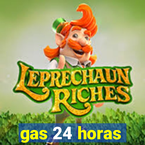 gas 24 horas