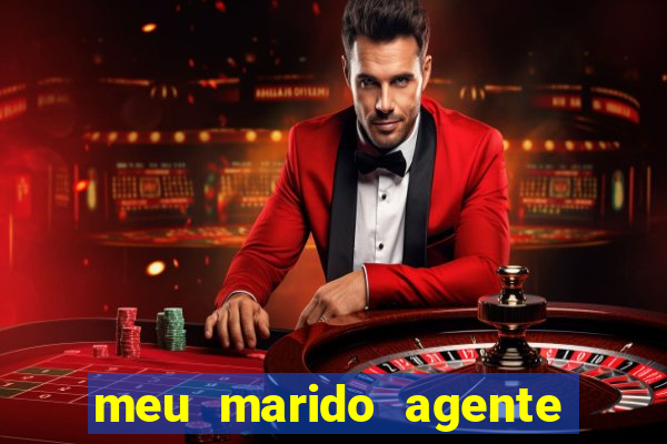 meu marido agente secreto completo dublado