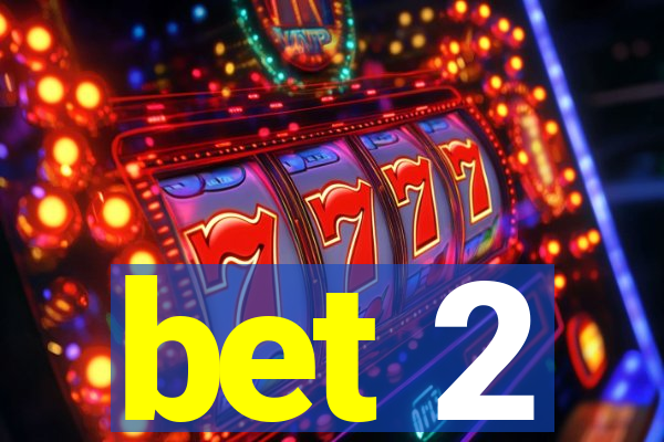 bet 2