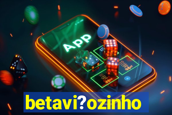 betavi?ozinho