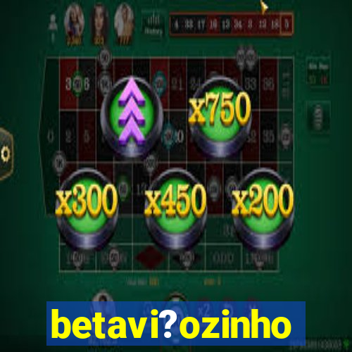 betavi?ozinho