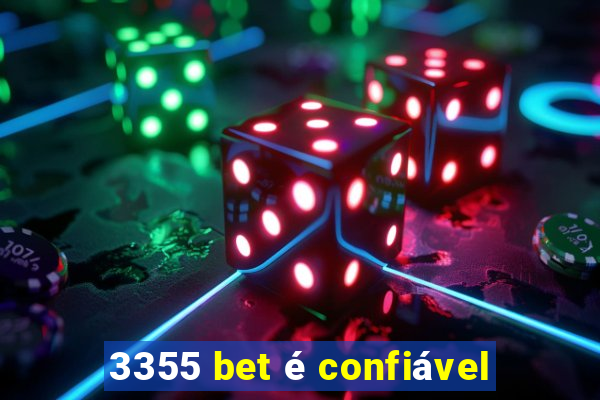 3355 bet é confiável