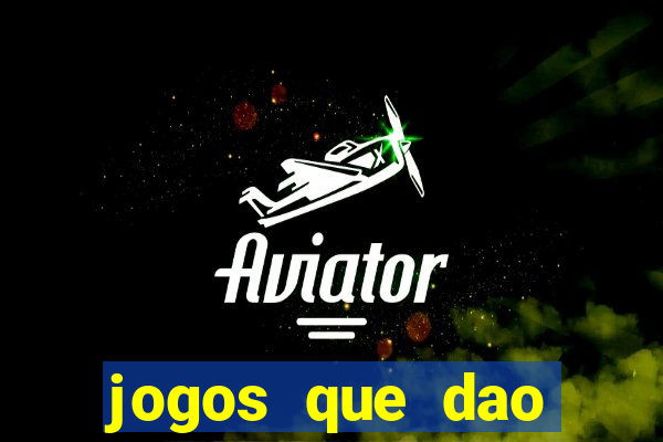 jogos que dao dinheiro no cadastro