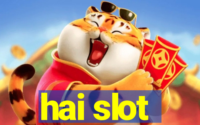 hai slot