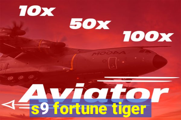 s9 fortune tiger