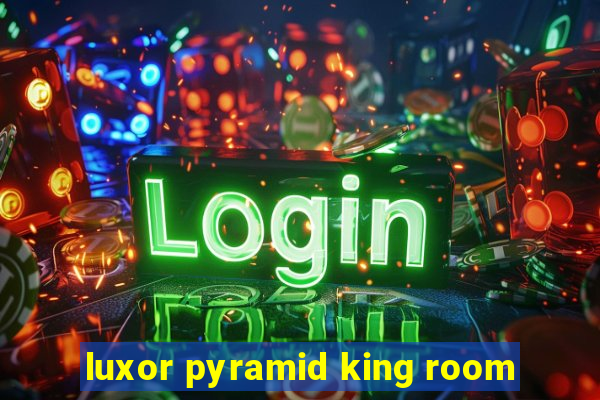 luxor pyramid king room