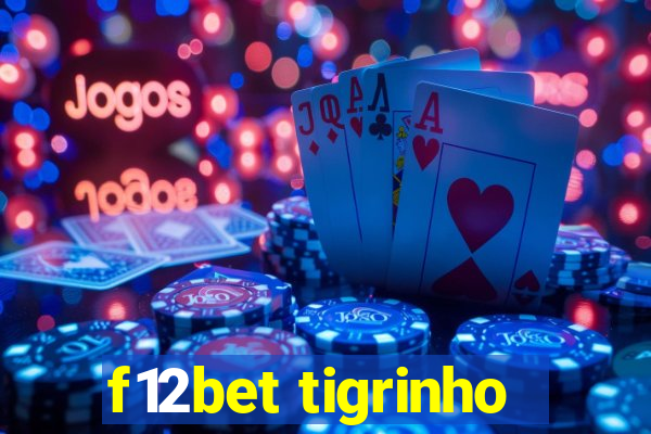 f12bet tigrinho