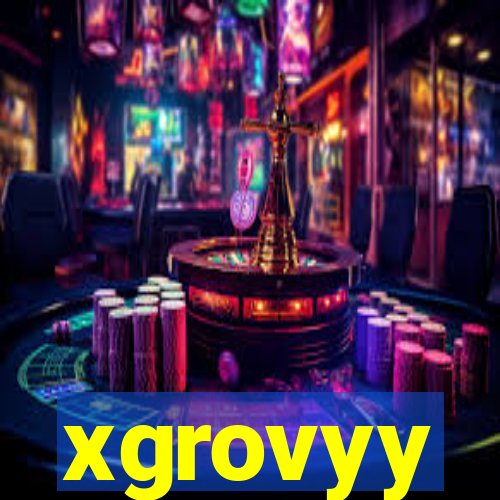 xgrovyy