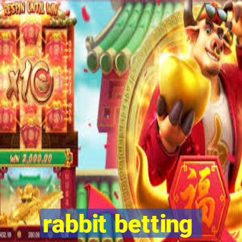 rabbit betting