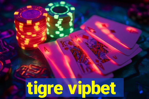 tigre vipbet