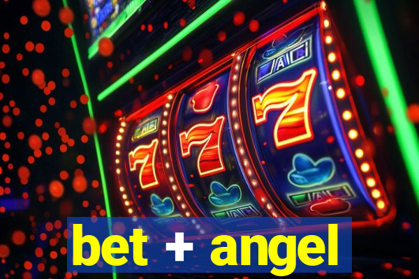 bet + angel