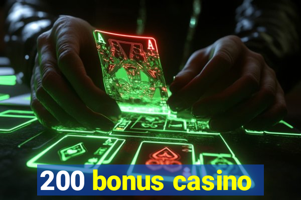 200 bonus casino