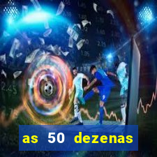 as 50 dezenas melhores de 20 pontos