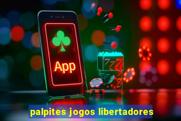 palpites jogos libertadores