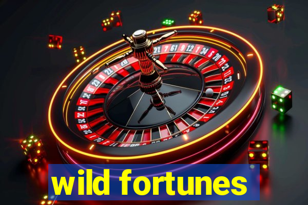 wild fortunes