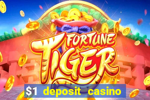 $1 deposit casino for new player