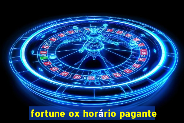 fortune ox horário pagante