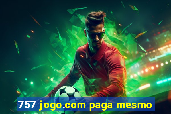 757 jogo.com paga mesmo