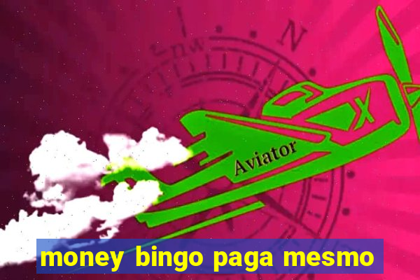 money bingo paga mesmo