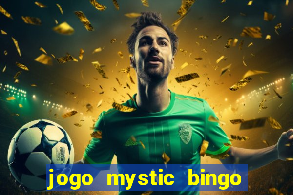 jogo mystic bingo é confiável