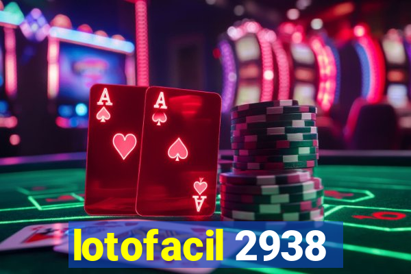 lotofacil 2938