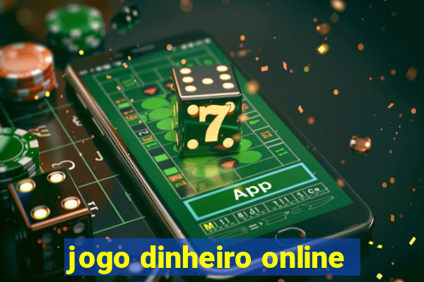 jogo dinheiro online