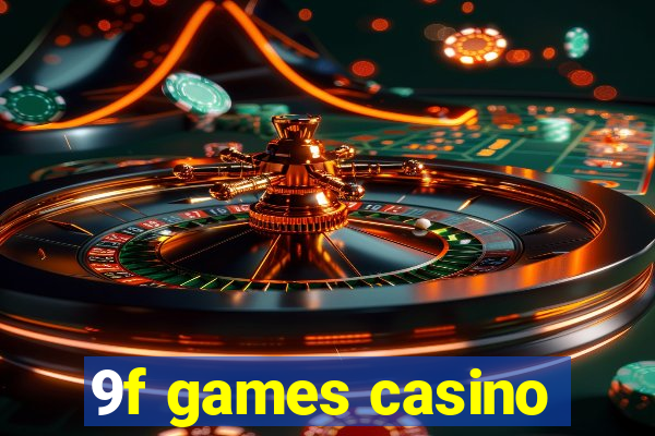 9f games casino