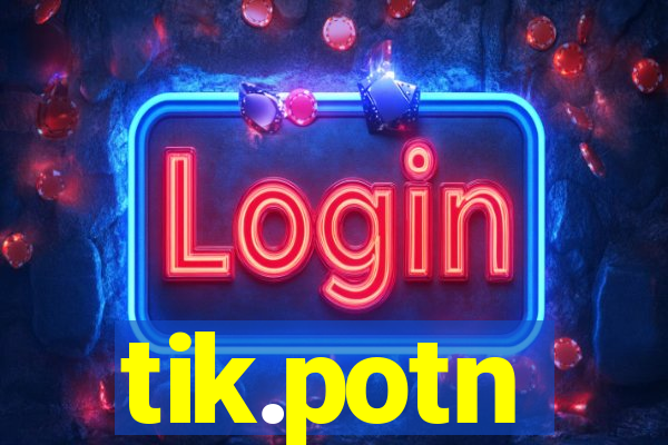 tik.potn