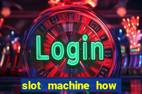 slot machine how it works