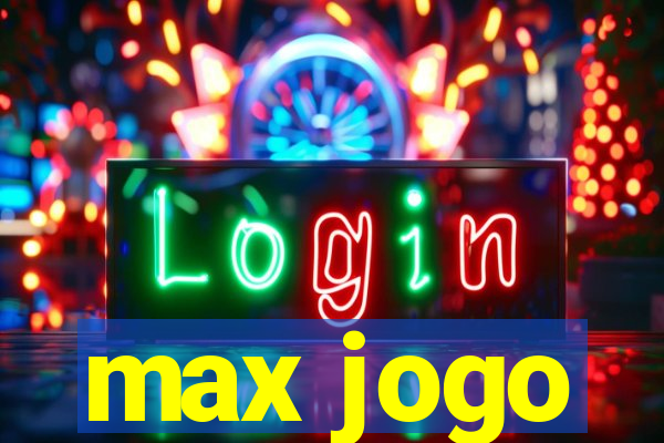 max jogo