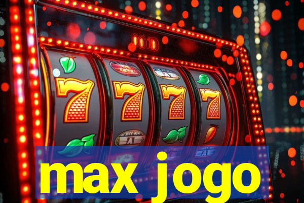 max jogo