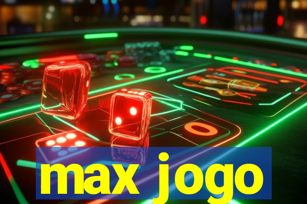 max jogo