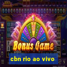 cbn rio ao vivo