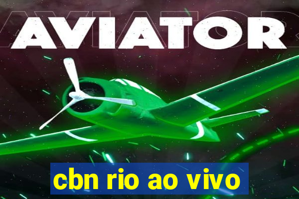 cbn rio ao vivo