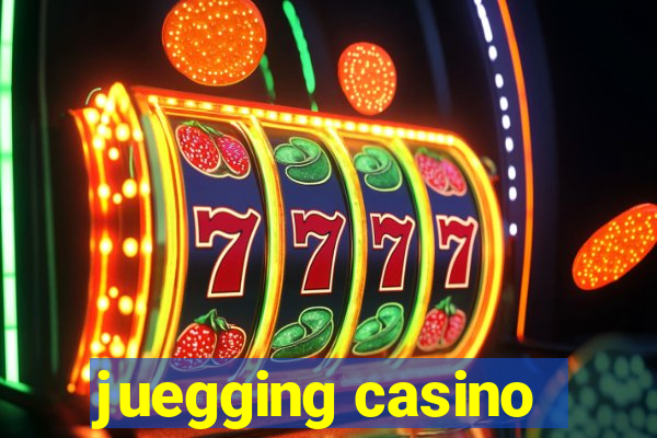 juegging casino