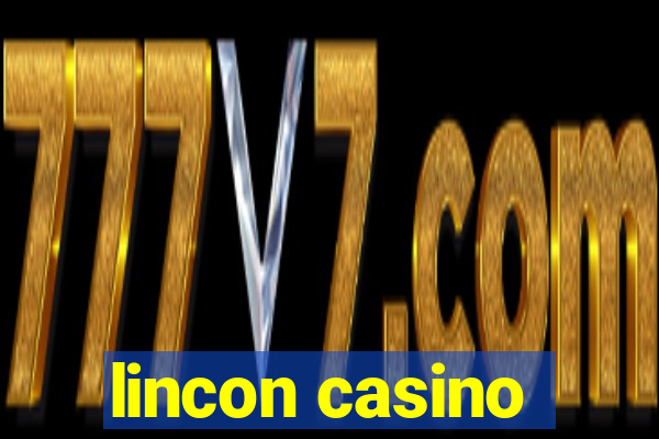 lincon casino