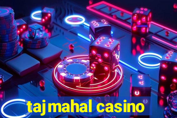 tajmahal casino