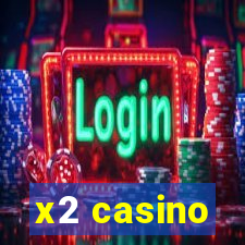 x2 casino