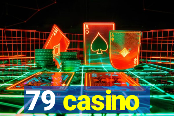 79 casino