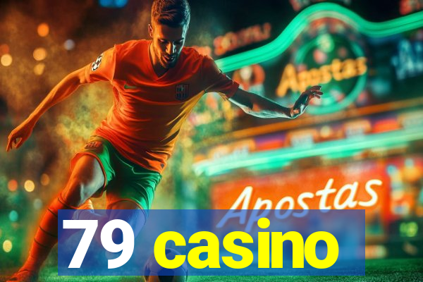 79 casino